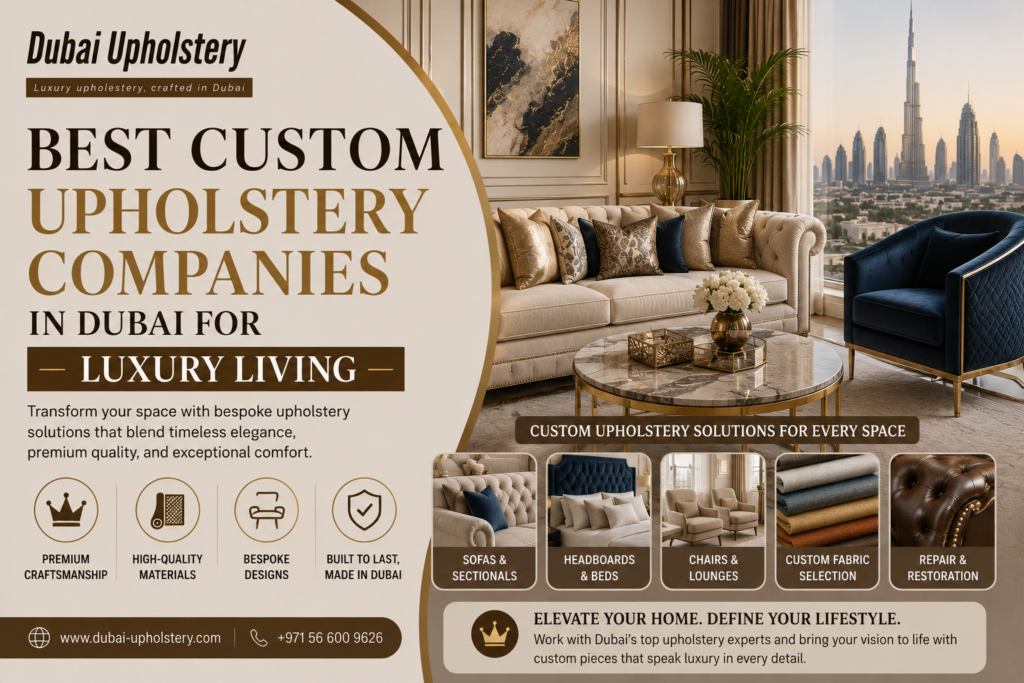 Best Custom Upholstery Companies in Dubai for Luxury Living
