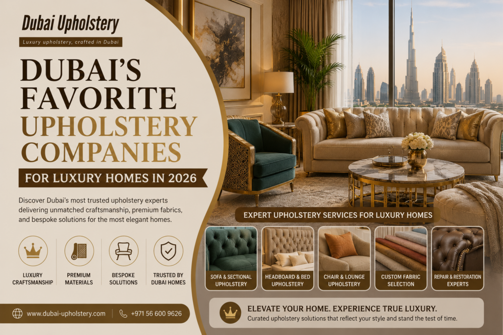 Dubai’s Favorite Upholstery Companies for Luxury Homes in 2026