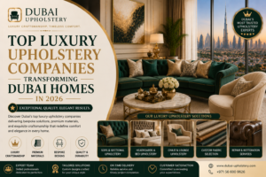 Read more about the article Top Luxury Upholstery Companies Transforming Dubai Homes in 2026